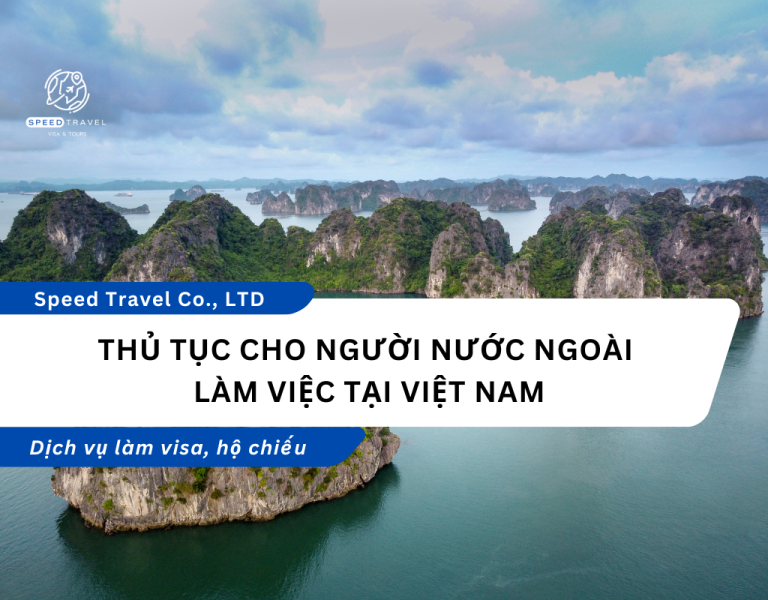 Thủ tục cho người nước ngoài làm việc tại Việt Nam - Speed Travel