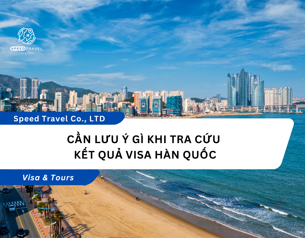 CẦN LƯU Ý GÌ KHI TRA CỨU KẾT QUẢ VISA HÀN QUỐC