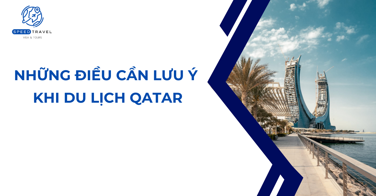 Những điều cần lưu ý khi du lịch Qatar- Speed Travel