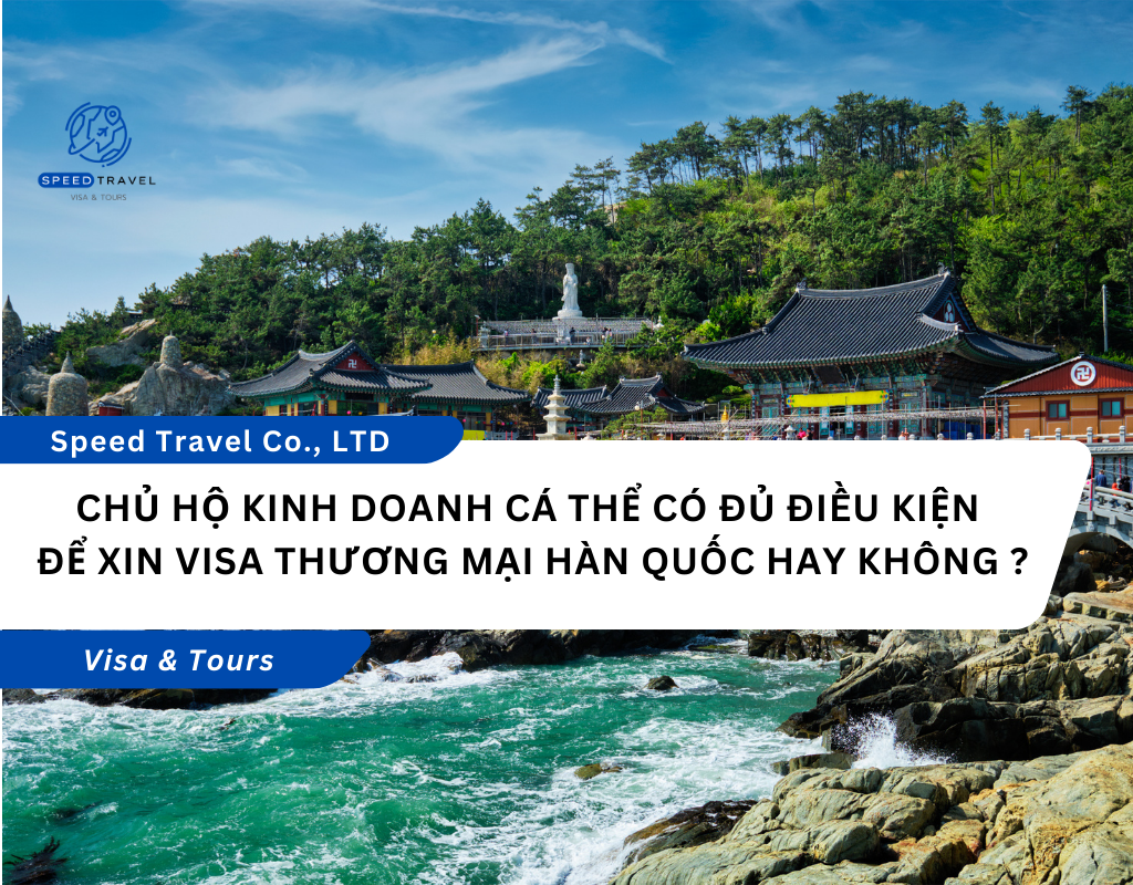 Chủ hộ kinh doanh cá thể có đủ điều kiện để xin visa thương mại Hàn Quốc hay không