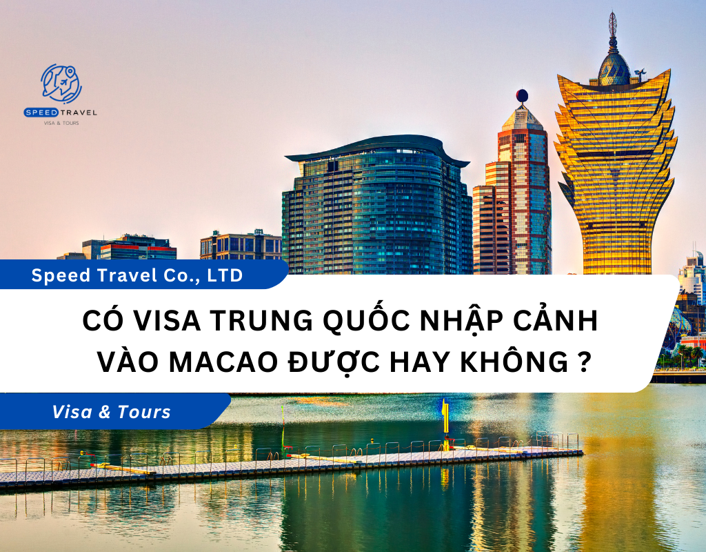 Có Visa Trung Quốc Nhập Cảnh Vào Macao Được Hay Không