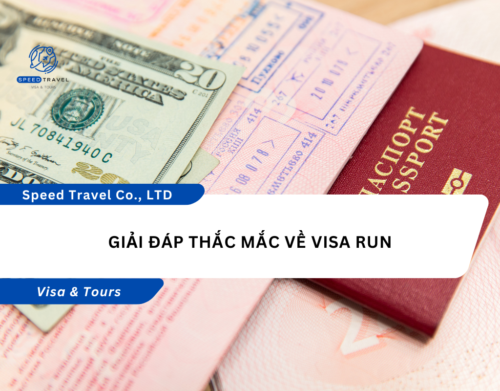 Giải đáp thắc mắc về VISA RUN