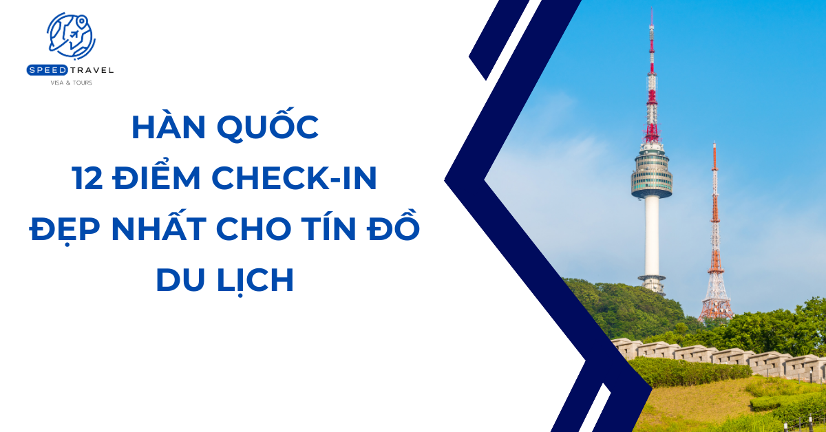 Hàn Quốc_ 12 Điểm Check-in Đẹp Nhất Cho Tín Đồ Du Lịch - Speed Travel