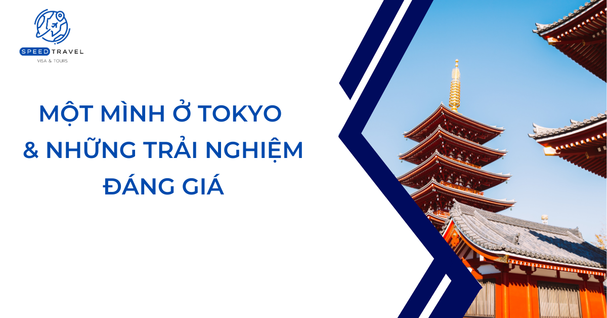 Một mình ở Tokyo và những trải nghiệm đáng giá - Speed Travel