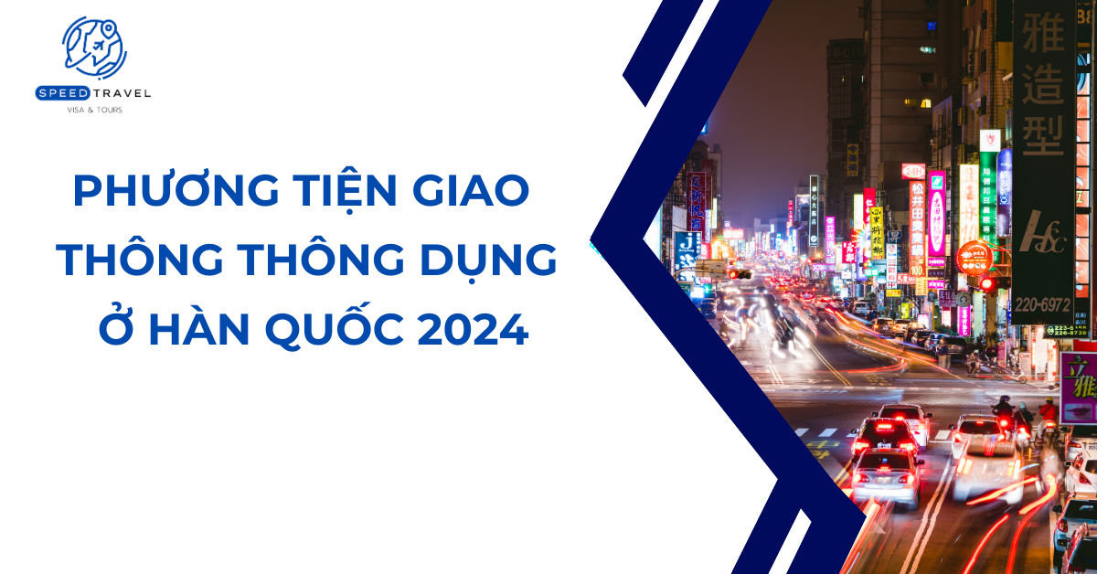 Phương tiện giao thông thông dụng ở Hàn Quốc 2024- Speed Travel