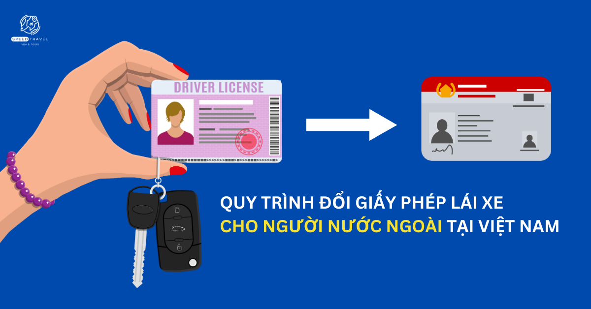 QUY TRÌNH ĐỔI GIẤY PHÉP LÁI XE CHO NGƯỜI NƯỚC NGOÀI TẠI VIỆT NAM