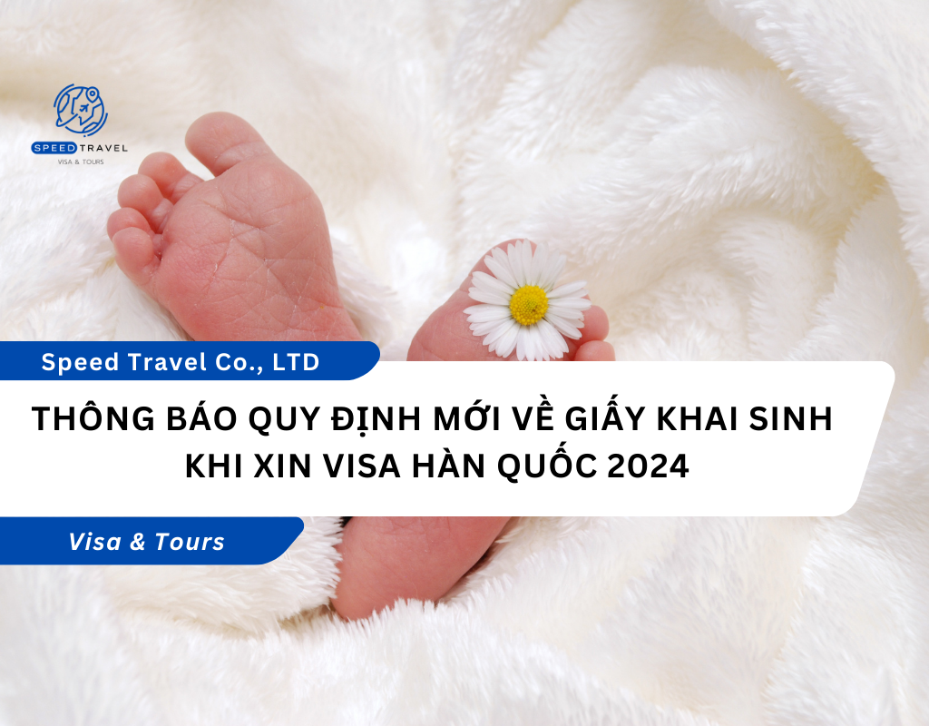 Thông Báo Quy Định Mới Về Giấy Khai Sinh Khi Xin Visa Hàn Quốc 2024