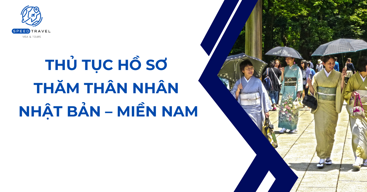 Thủ Tục Hồ Sơ Thăm Thân Nhân Nhật Bản – Miền Nam- Speed Travel