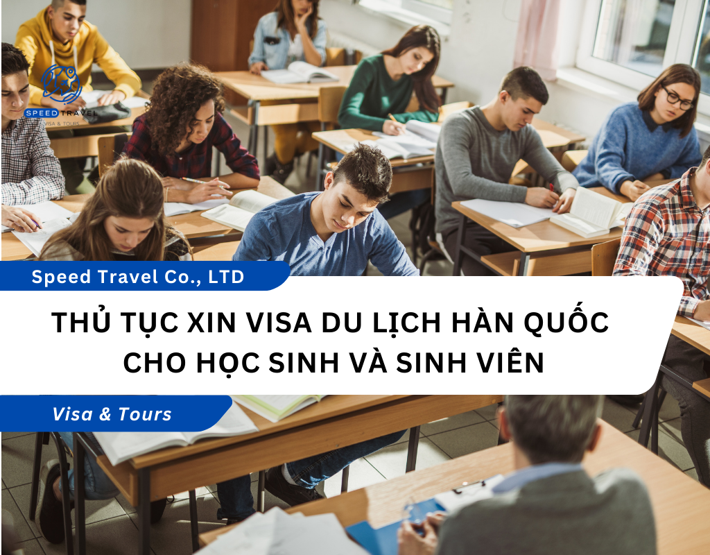 Thủ Tục Xin Visa Du Lịch Hàn Quốc Cho Học Sinh Và Sinh Viên