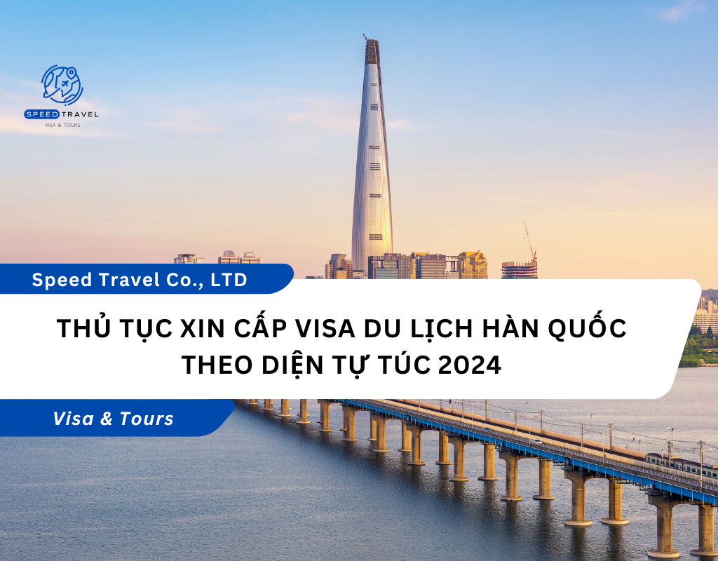 Thủ tục xin cấp visa du lịch Hàn Quốc theo diện tự túc 2024