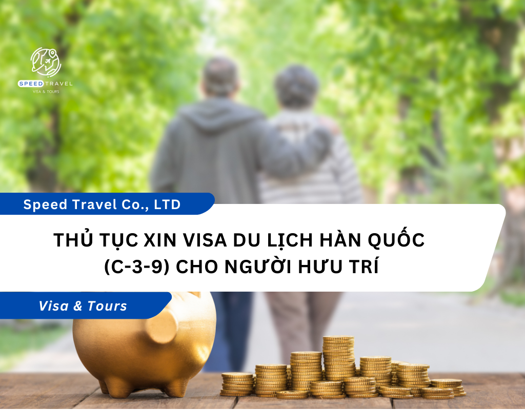 Thủ tục xin visa du lịch Hàn Quốc (C-3-9) cho người hưu trí