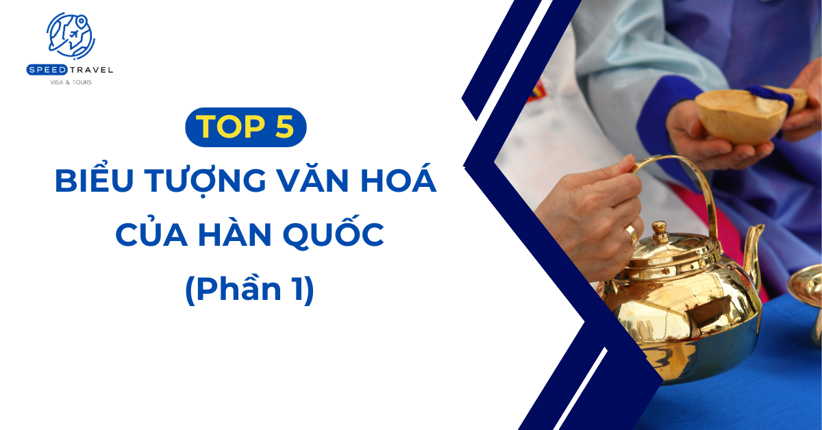 Top 5 biểu tượng văn hoá của Hàn Quốc ( Phần 1 ) - Speed Travel (1)