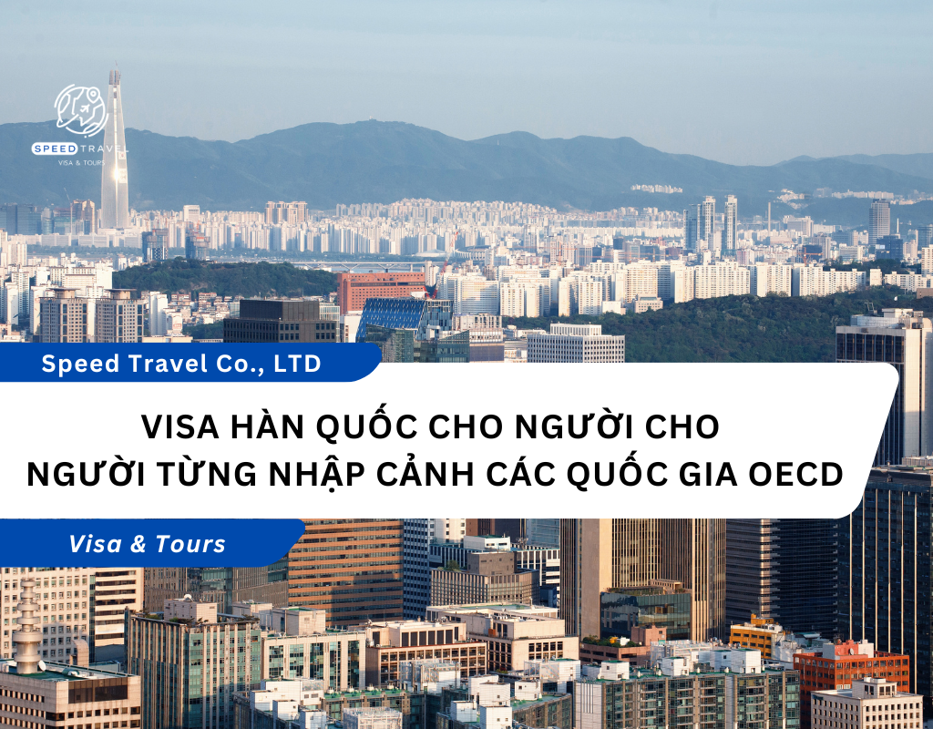 Visa Hàn Quốc cho người cho người từng nhập cảnh các quốc gia OECD