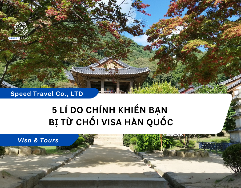 5 Lí do chính khiến bạn  bị từ chối visa Hàn Quốc