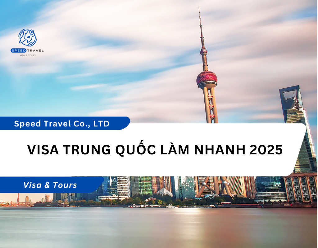 Visa Trung Quốc làm nhanh 2025