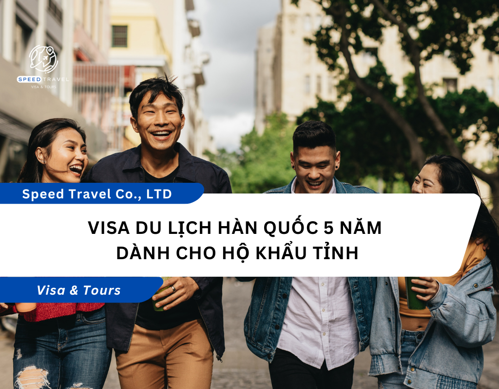 Visa du lịch Hàn Quốc 5 Năm Dành Cho Hộ Khẩu Tỉnh