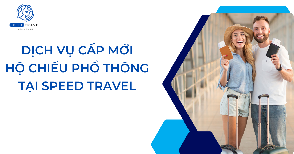 dịch vụ cấp mới hộ chiếu phổ thông tại speed travel