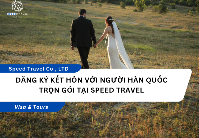 Đăng Ký Kết Hôn Với Người Hàn Quốc Trọn Gói Tại Speed Travel