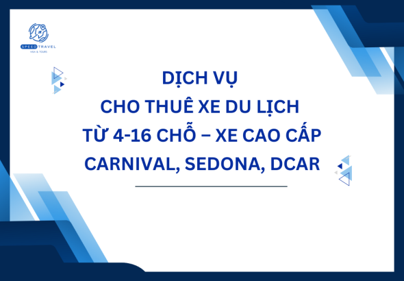 Dịch Vụ Cho Thuê Xe Du Lịch Từ 4-16 Chỗ – Xe Cao Cấp Carnival, Sedona, Dcar