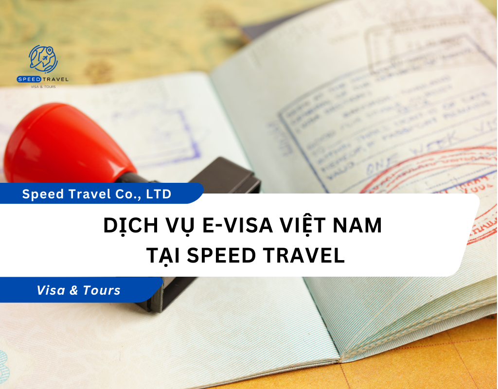 Dịch Vụ E-Visa Việt Nam Tại Speed Travel