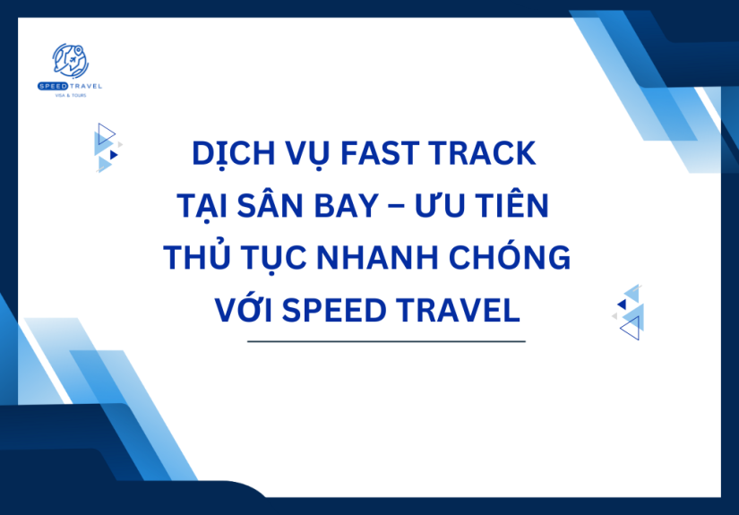 Dịch Vụ Fast Track Tại Sân Bay