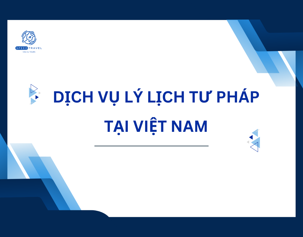 Dịch Vụ Lý Lịch Tư Pháp Tại Việt Nam - Speed Travel