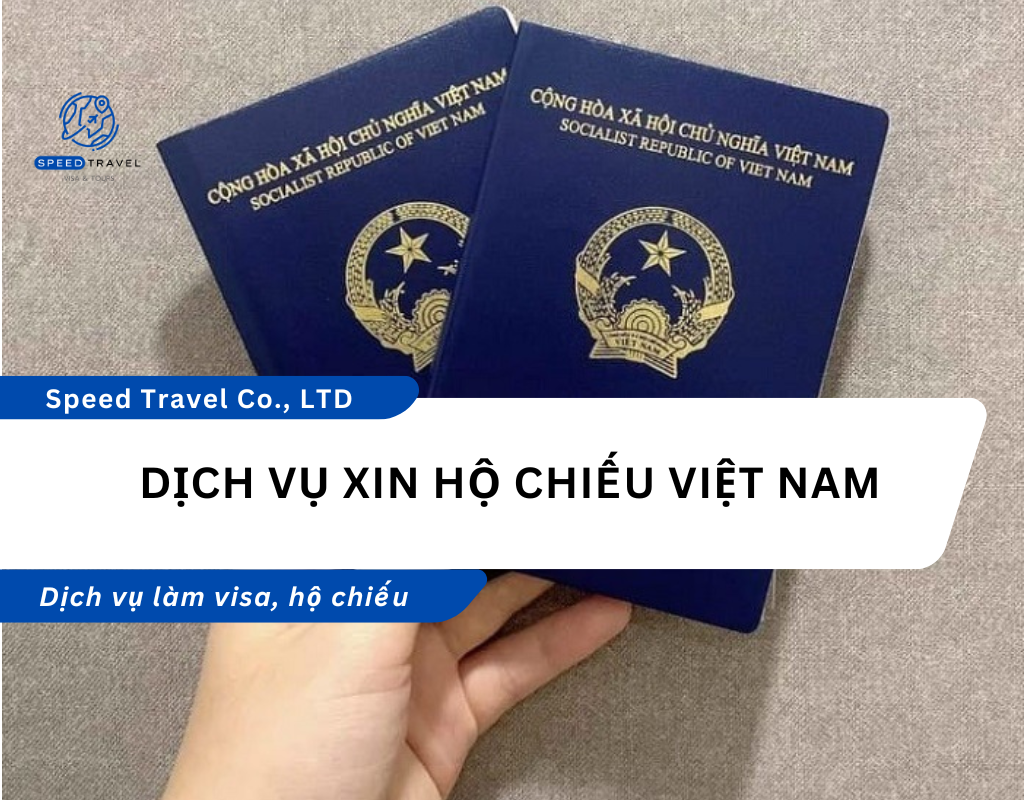 Dịch Vụ Xin Hộ Chiếu Việt Nam - Speed Travel