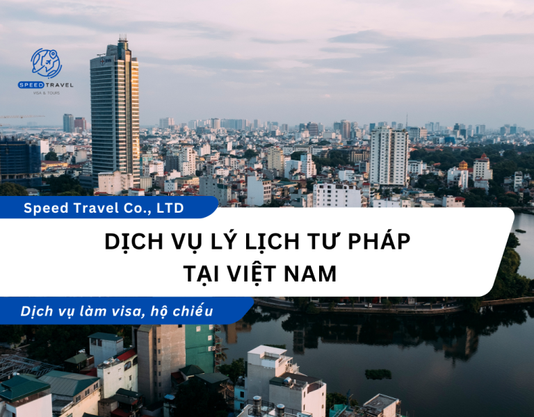 Dịch Vụ Lý Lịch Tư Pháp Tại Việt Nam - Speed Travel