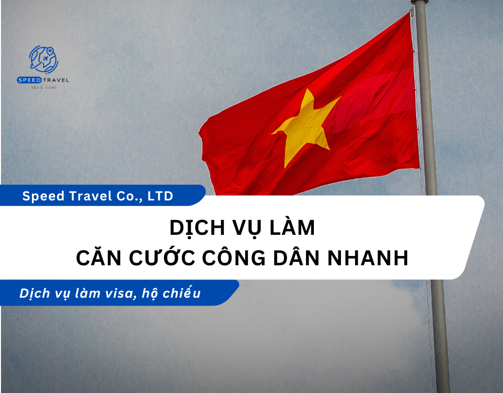 Dịch Vụ Làm Căn Cước Công Dân Nhanh - Speed Travel