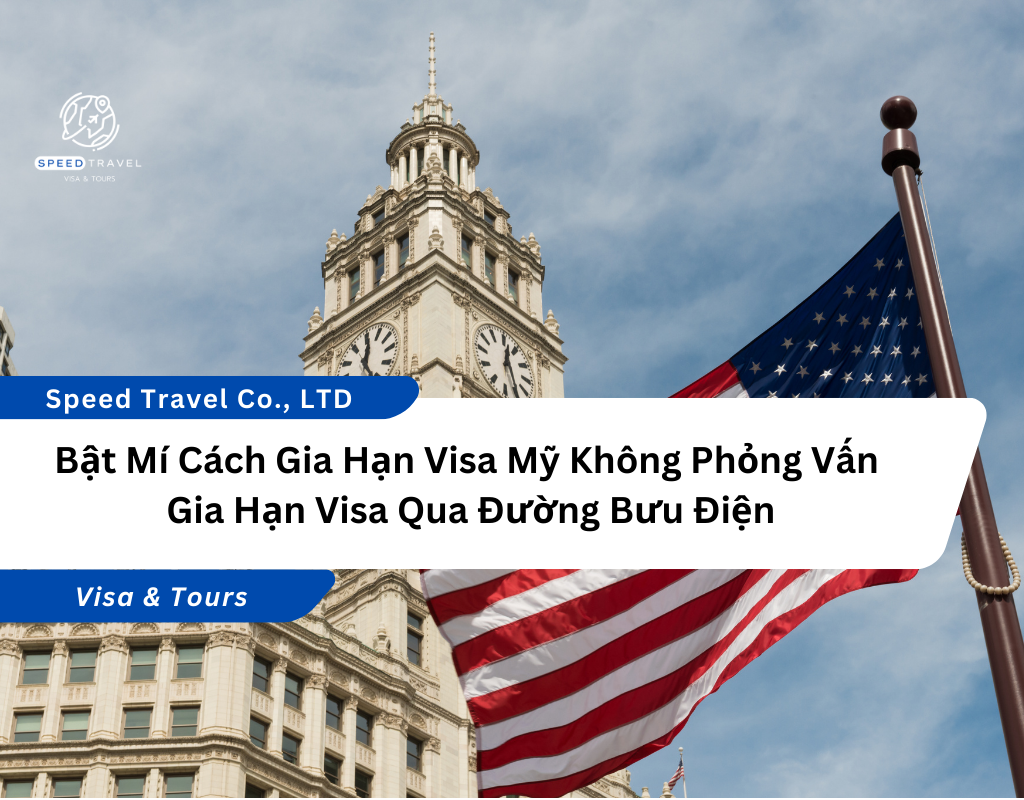 Bật Mí Cách Gia Hạn Visa Mỹ Không Phỏng Vấn Gia Hạn Visa Qua Đường Bưu Điện