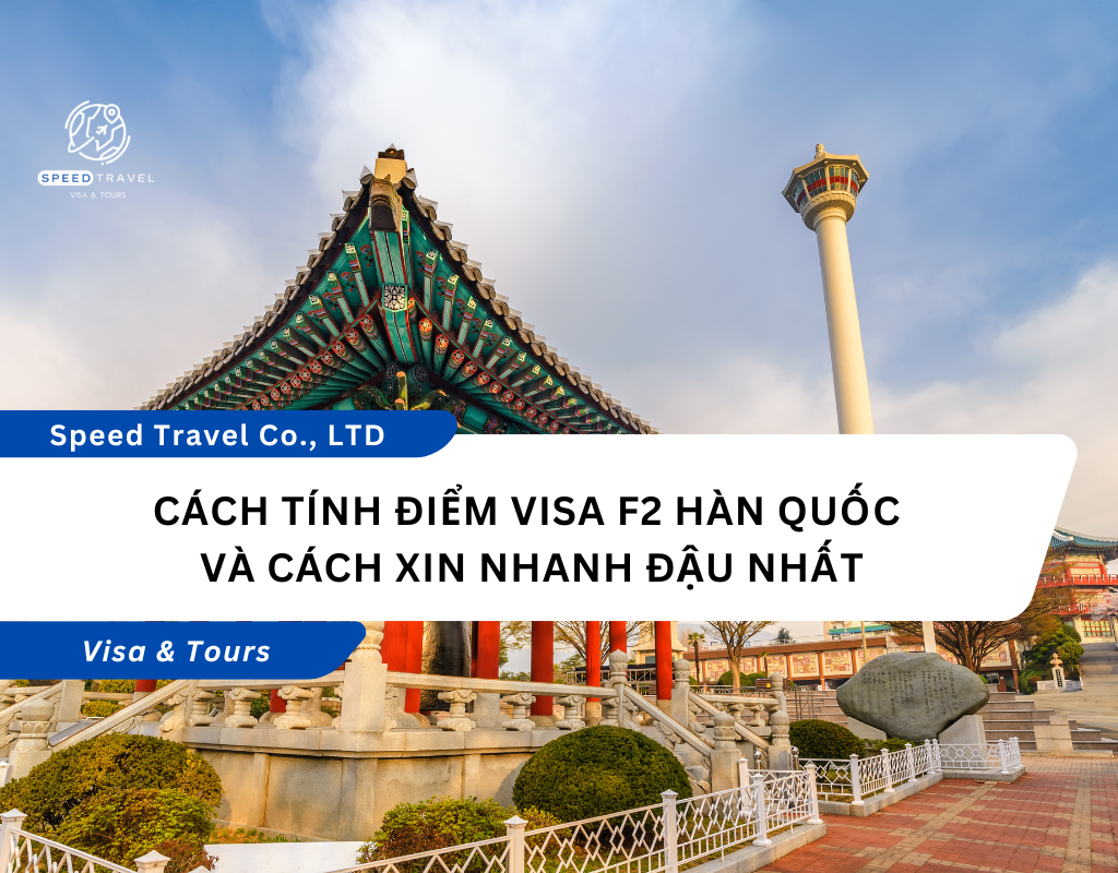 Cách Tính Điểm Visa F2 Hàn Quốc Và Cách Xin Nhanh Đậu Nhất