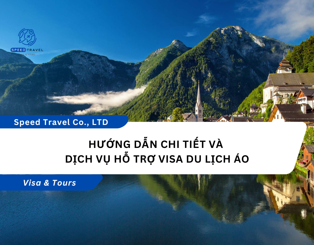 Hướng dẫn chi tiết và dịch vụ hỗ trợ Visa du lịch Áo