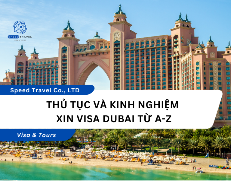 Thủ tục và kinh nghiệm xin visa Dubai từ A-Z