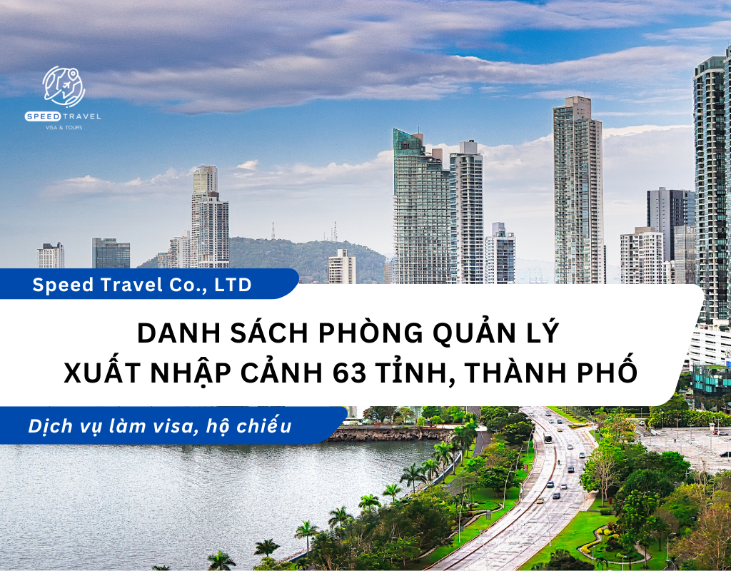 Danh Sách Phòng Quản Lý Xuất Nhập Cảnh 63 Tỉnh, Thành Phố - Speed Travel