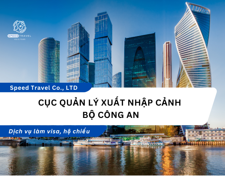 Cục quản lý xuất nhập cảnh Bộ Công an - Speed Travel