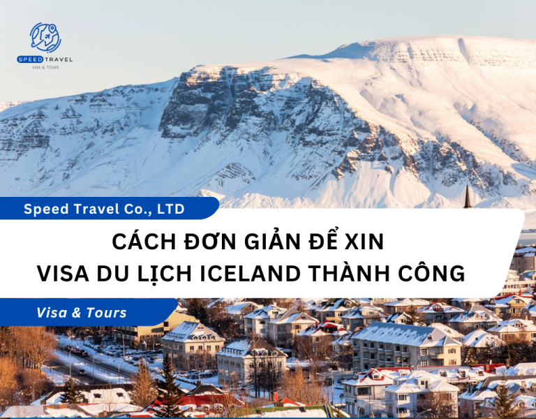 Cách Đơn Giản Để Xin Visa Du Lịch Iceland Thành Công
