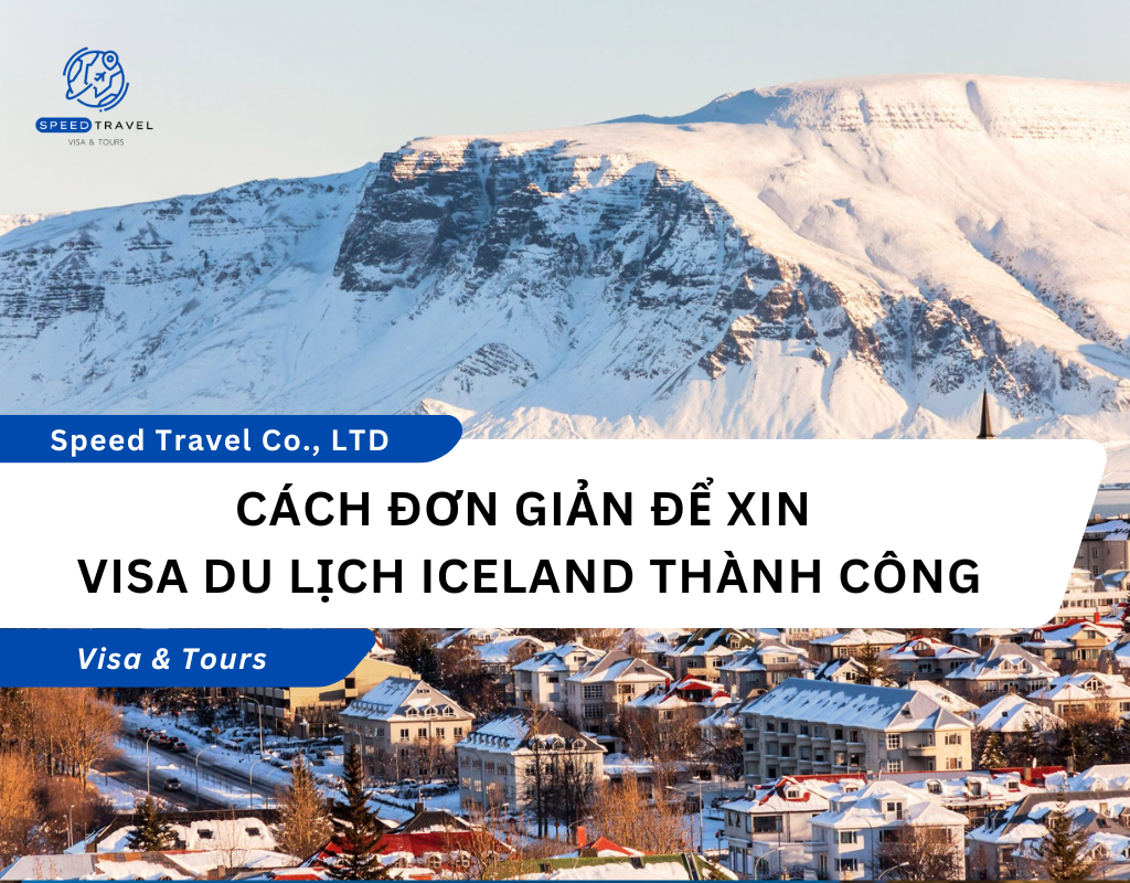Cách Đơn Giản Để Xin Visa Du Lịch Iceland Thành Công