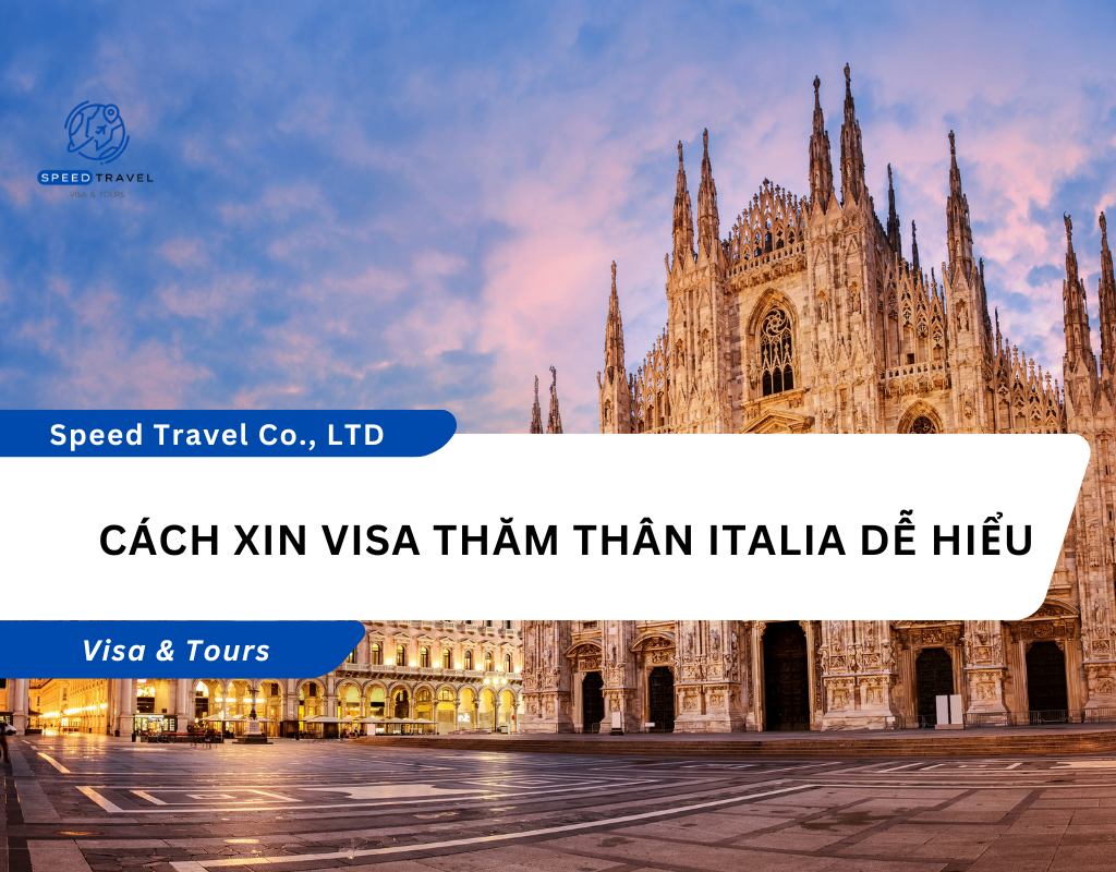 Cách xin Visa thăm thân ITALIA dễ hiểu