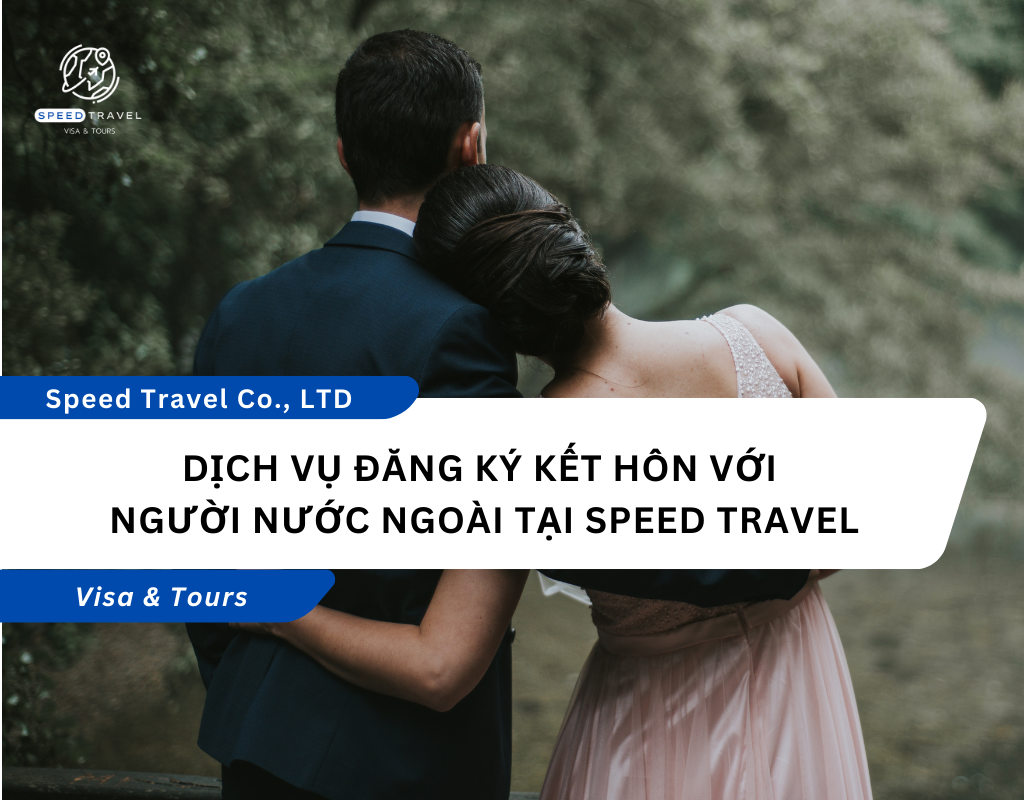 Dịch Vụ Đăng Ký Kết Hôn Với Người Nước Ngoài Tại Speed Travel (2)
