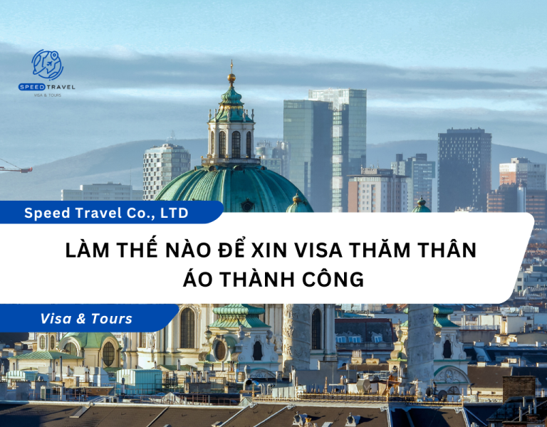 Làm Thế Nào Để Xin Visa Thăm Thân Áo Thành Công