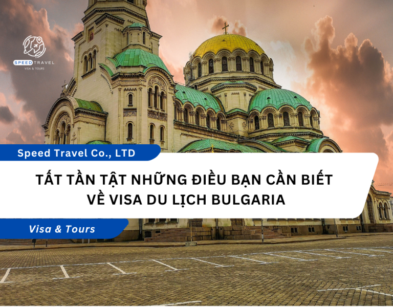 Tất Tần Tật Những Điều Bạn Cần Biết Về Visa Du Lịch Bulgaria