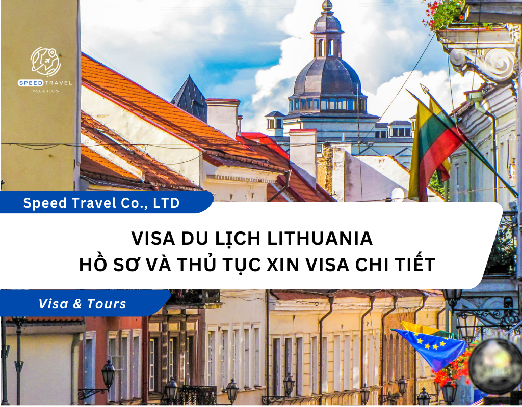 Visa Du Lịch Lithuania Hồ Sơ và Thủ Tục Xin Visa Chi Tiết