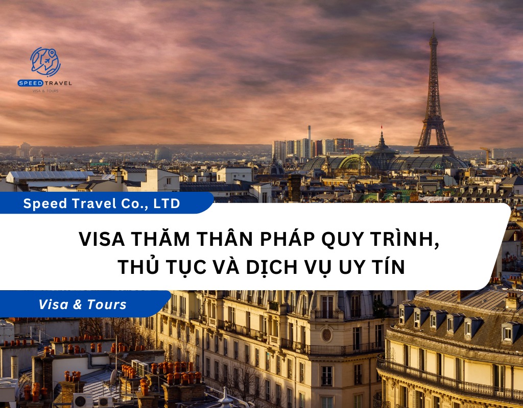 Visa Thăm Thân Pháp Quy Trình, Thủ Tục và Dịch Vụ Uy Tín