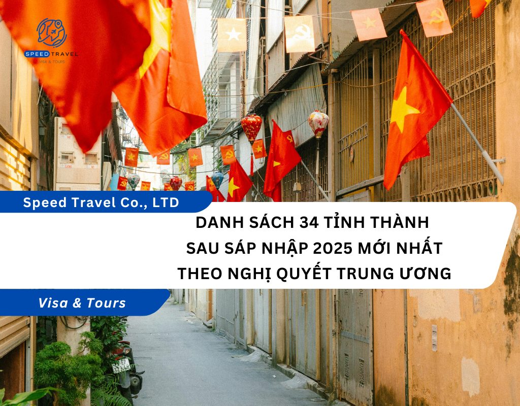 Danh Sách 34 Tỉnh Thành Sau Sáp Nhập 2025 Mới Nhất Theo Nghị Quyết Trung Ương