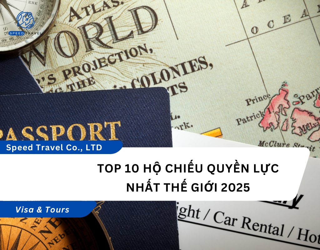 Top 10 Hộ Chiếu Quyền Lực Nhất Thế Giới 2025