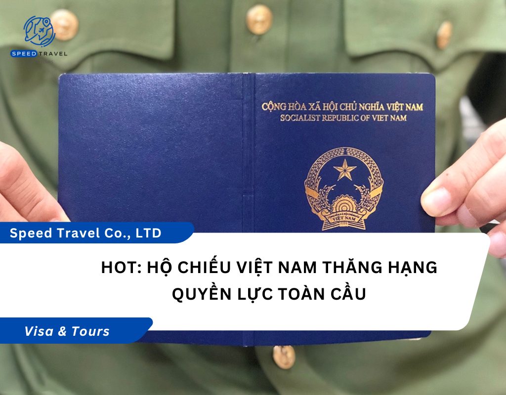 Hot Hộ chiếu Việt Nam Thăng Hạng Quyền Lực Toàn Cầu