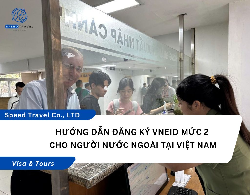 Hướng dẫn đăng ký VNEID mức 2 cho người nước ngoài tại Việt Nam (1)
