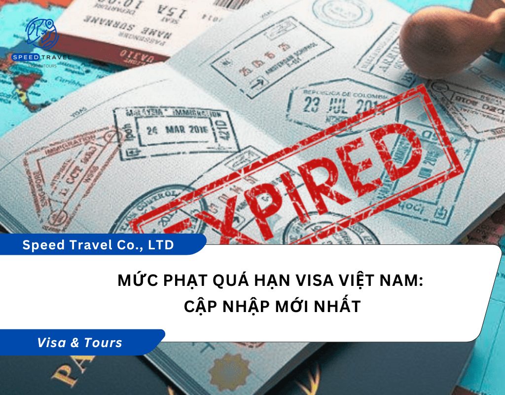 Mức phạt quá hạn visa Việt Nam Cập nhập mới nhất
