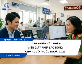Gia Hạn Giấy Xác Nhận Miễn Giấy Phép Lao Động Cho Người Nước Ngoài 2026