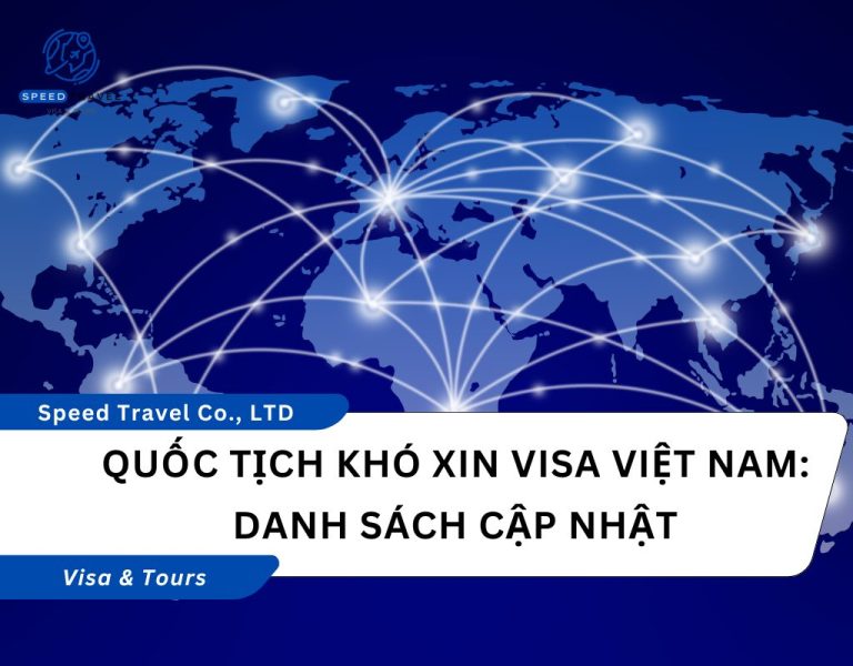 Quốc tịch khó xin visa Việt Nam Danh sách cập nhật và những điều cần biết năm 2026
